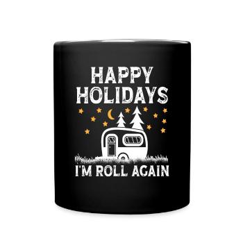 Holidays i'm roll again - Tasse einfarbig - Schwarz - Vorne