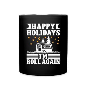Holidays i'm roll again - Tasse einfarbig - Schwarz - Vorne