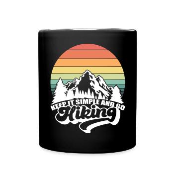 Keep It Simple And Go Hiking, Mountains Nature - Full Colour Mug - black - Front
