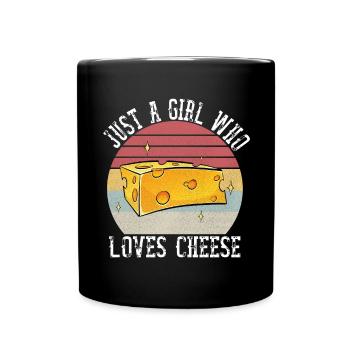Just A Girl Who Loves Cheese Shirt Cheese Lover - Tasse einfarbig - Schwarz - Vorne
