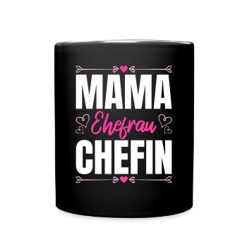 Mama Ehefrau Chefin - Zum Muttertag - Tasse einfarbig - Schwarz - Vorne