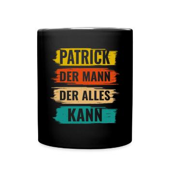 Patrick Der Mann Der Alles Kann Vorname Patrick - Tasse einfarbig - Schwarz - Vorne
