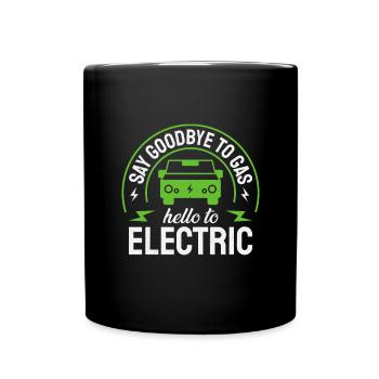 Electric vehicle: Goodbye gas, goodbye electric car - Full Colour Mug - black - Front