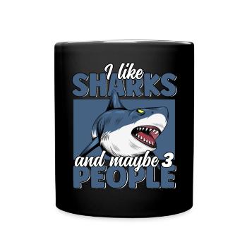Ich mag Sharks & Maybe 3 People Funny Great White - Tasse einfarbig - Schwarz - Vorne