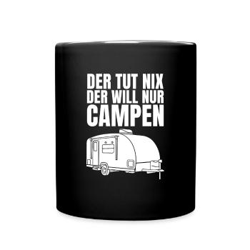 Der Tut Nix Der Will Nur Campen Camper Camping - Tasse einfarbig - Schwarz - Vorne
