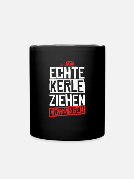 Echte Kerle Ziehen Wohnwagen Campen Camper Camping - Tasse einfarbig - Schwarz