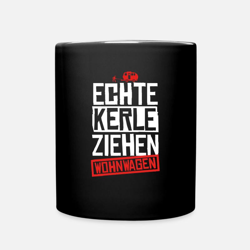 Echte Kerle Ziehen Wohnwagen Campen Camper Camping - Tasse einfarbig - Schwarz