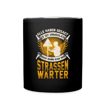 Straßenwärter unmöglich Straßenbauer - Tasse einfarbig - Schwarz - Vorne