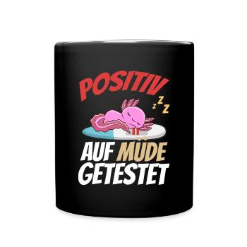 Positiv getestet für müde Axolotl - Tasse einfarbig - Schwarz - Vorne
