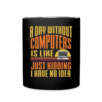 Lustiger Informatiker Spruch, Informatik - Tasse einfarbig - Schwarz - Vorne