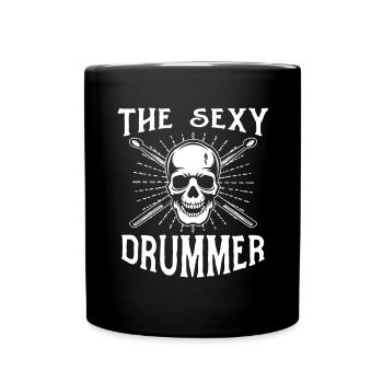 The Sexy Drummer - Drum Player Drummer Musician - Tasse einfarbig - Schwarz - Vorne