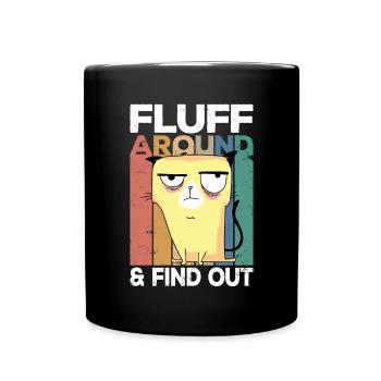 Fluff Around And Find Out Cat Humor Kitten Owner - Full Colour Mug - black - Front