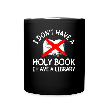 Ich habe kein heiliges Buch, ich habe eine - Tasse einfarbig - Schwarz - Vorne