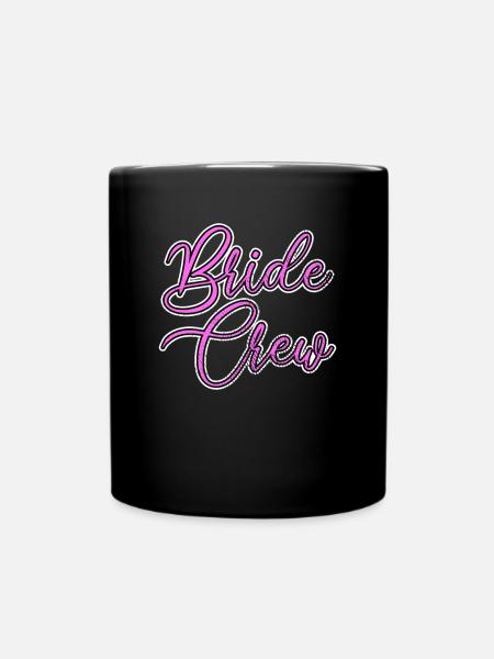 Team Braut bride crew - Tasse einfarbig - Schwarz