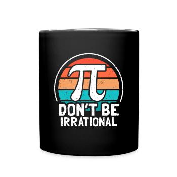 Seien Sie nicht irrational Retro Vintage Symbol Pi Day Ma - Tasse einfarbig - Schwarz - Vorne