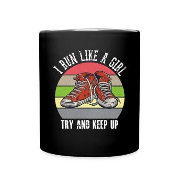 I Run Like A Girl Try to Keep Up - Full Colour Mug - black - Front