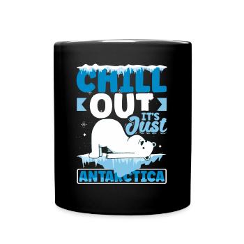 Chill out it's just Antarctica - Full Colour Mug - black - Front