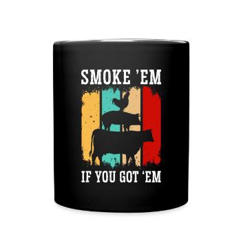 Smok 'em If You Got 'em Meat Bbq Season - Tasse einfarbig - Schwarz - Vorne