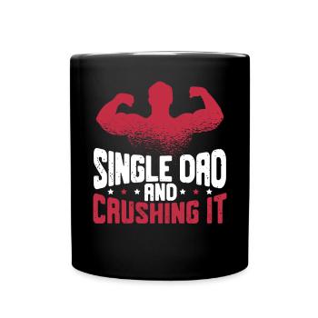 Single Dad And Crushing It Fatherhood Fathers Day - Full Colour Mug - black - Front