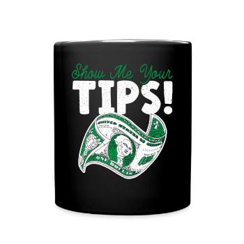 Show Me Your Tips Waiter Waitress Bartender - Full Colour Mug - black - Front