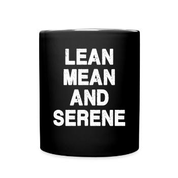 Lean, Mean and Serene - Full Colour Mug - black - Front