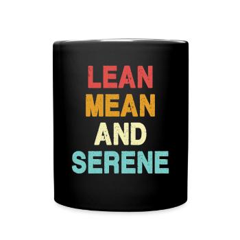 Lean, Mean and Serene - Full Colour Mug - black - Front