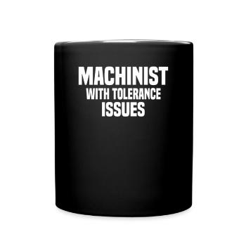 Cnc Mechanist Maschinist Tolerance Issues - Tasse einfarbig - Schwarz - Vorne