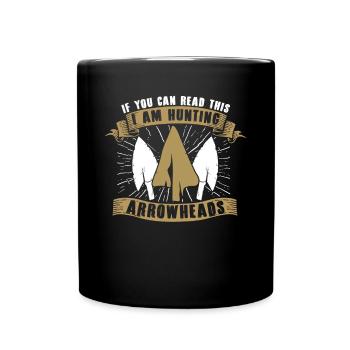 If You Can Read This Arrowhead Hunter Arrowheads - Full Colour Mug - black - Front
