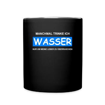 Alkohol - Wasser Um Leber Zu Überraschen - Tasse einfarbig - Schwarz - Vorne