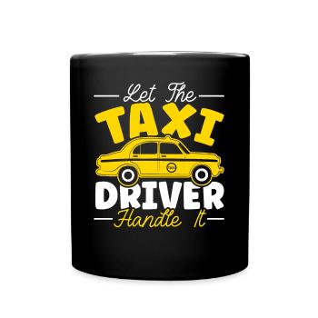 Let The Taxi Driver Handle It Taxicab Cab Driver - Full Colour Mug - black - Front