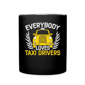 Everybody Loves Taxi Drivers Taxicab Cab Driver - Full Colour Mug - black - Front