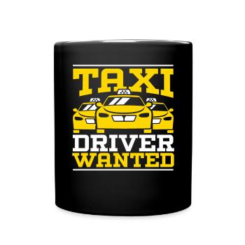 Taxi Driver Wanted Taxicab Cab Driver Cabbie - Full Colour Mug - black - Front