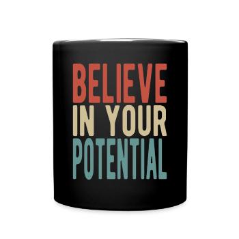 Believe in your potential - Tasse einfarbig - Schwarz - Vorne