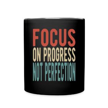 Focus on progress, not perfection - Tasse einfarbig - Schwarz - Vorne