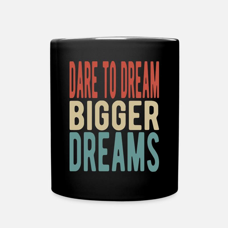 Dare to dream bigger dreams - Tasse einfarbig - Schwarz