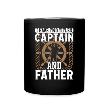 Captain Two Titles Captain And Father Ship Boat - Full Colour Mug - black - Front