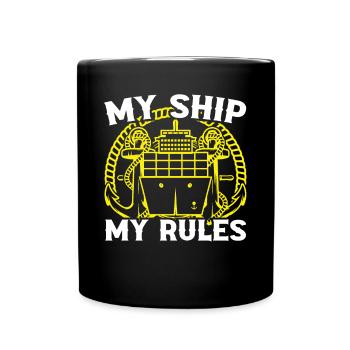 Captain My Ship My Rules Ship Boat Sailing - Full Colour Mug - black - Front
