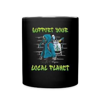 Earth Day Support Your Local Planet Umweltschützer - Tasse einfarbig - Schwarz - Vorne