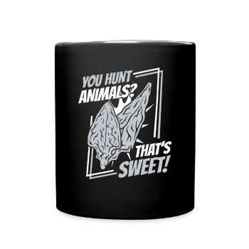 You Hunt Animals That's Sweet Hunting Tips - Full Colour Mug - black - Front