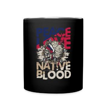 Peace Love Native Blood für Ureinwohner Amerikas - Tasse einfarbig - Schwarz - Vorne