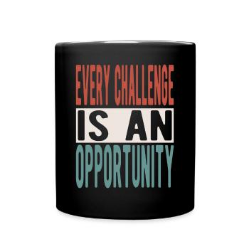 Every challenge is an opportunity - Full Colour Mug - black - Front