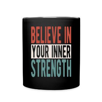 Believe in your inner strength - Full Colour Mug - black - Front