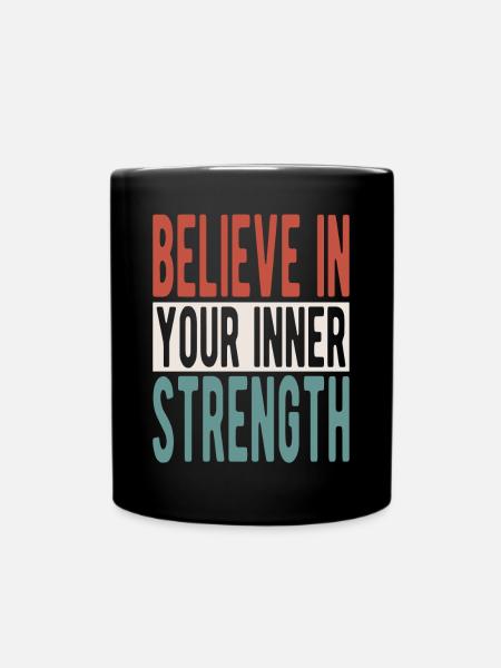 Believe in your inner strength - Tasse einfarbig - Schwarz