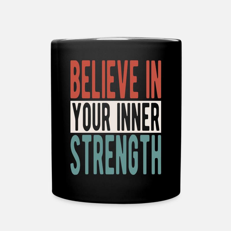 Believe in your inner strength - Tasse einfarbig - Schwarz
