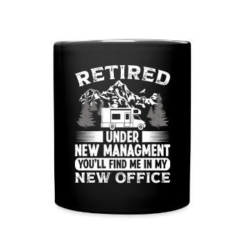 Retired under new Managment new Office - Full Colour Mug - black - Front