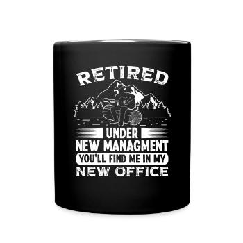 Retired under new Managment new Office - Full Colour Mug - black - Front