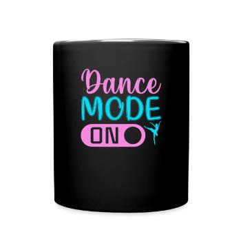 Dance Mode On - Tasse einfarbig - Schwarz - Vorne