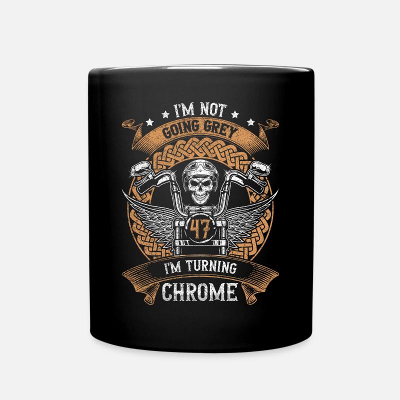Im Not Going Grey Im Turning Chrome 47th Birthday - Tasse einfarbig - Schwarz