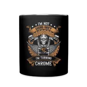 Im Not Going Grey Im Turning Chrome 42th Birthday - Tasse einfarbig - Schwarz - Vorne