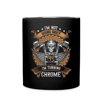 Im Not Going Grey Im Turning Chrome 44th Birthday - Tasse einfarbig - Schwarz - Vorne